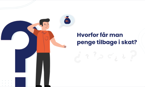 Hvorfor får man penge tilbage i skat